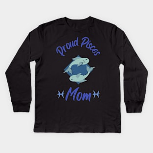 Proud Pisces Mom Astrology Zodiac Kids Long Sleeve T-Shirt